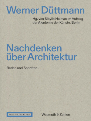 Werner Düttmann - Nachdenken über Architektur